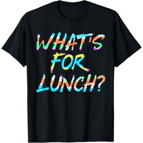 What's For Lunch Sarcastic Lunch Lady T-Shirtmen and women can wear, black, white, gifts.S,M,L,XL,2XL,3XL,2603XL