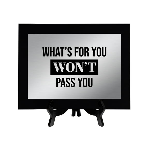 What's For You Won't Pass You, 5x7 Decorative Wall Plaque | Easel Mount Option | Inspirational Affirmation Wall Art