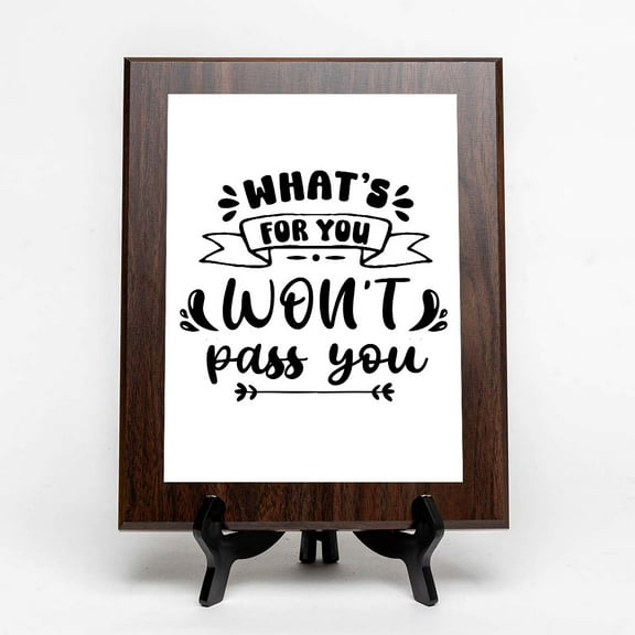 What's For You Won't Pass You, Wooden Frame 8x10 Decorative Wall Plaque (Full Color) | Positive Affirmation Inspiration Décor