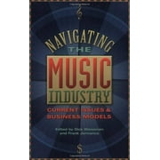 Pre-Owned Navigating the Music Industry: Current Issues and Business Models (Paperback) 0634026526 9780634026522