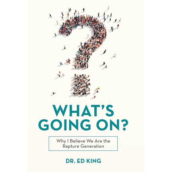 What's Going On?: Why I Believe We Are the Rapture Generation, (Hardcover)