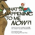 thumbnail image 1 of What's Happening to Me NOW?! : The Facts of Life, As a Woman In Your 40s. (Straight Talk About Perimenopause.) (Paperback), 1 of 1