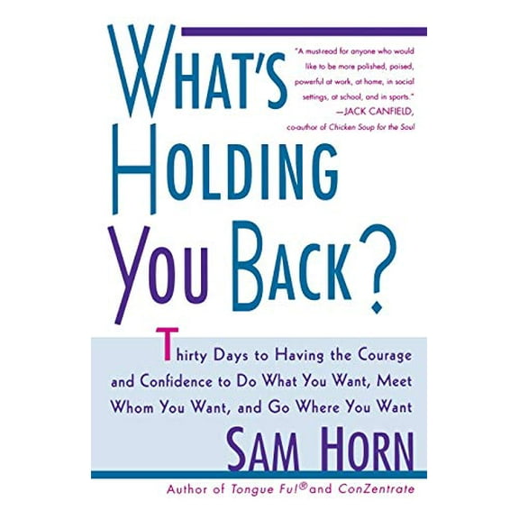 Pre-Owned What's Holding You Back?: 30 Days to Having the Courage and Confidence to Do What You Want, Meet Whom You Want, and Go Where You Want Paperback