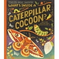 thumbnail image 1 of What's Inside What's Inside a Caterpillar Cocoon?: And Other Questions about Moths & Butterflies, (Hardcover), 1 of 2