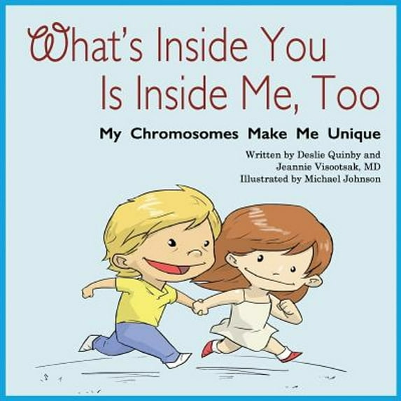 Pre-Owned What's Inside You Is Inside Me, Too: My Chromosomes Make Me Unique (Paperback) 069231038X 9780692310380