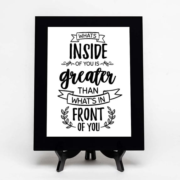 What's Inside of You Is Greater Than What's In Front of You, Black Frame 8x10 Decorative Wall Plaque (Full Color)