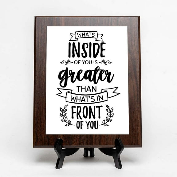 What's Inside of You Is Greater Than What's In Front of You, Wooden Frame 8x10 Decorative Wall Plaque (Full Color)