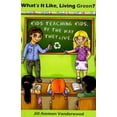 thumbnail image 1 of What's It Like, Living Green? : Kids Teaching Kids by the Way They Live, 1 of 1