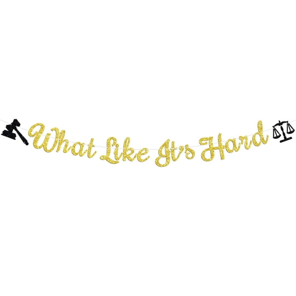 What's Like It's Hard Banner, Congrats Lawyer Passed the Bar Born to Argue, Law School Survivor Graduation Party Decorations Supplies, Gold Glitter