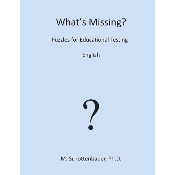 What's Missing? Puzzles for Educational What's Missing? Puzzles for Educational Testing: English, Book 1, (Paperback)