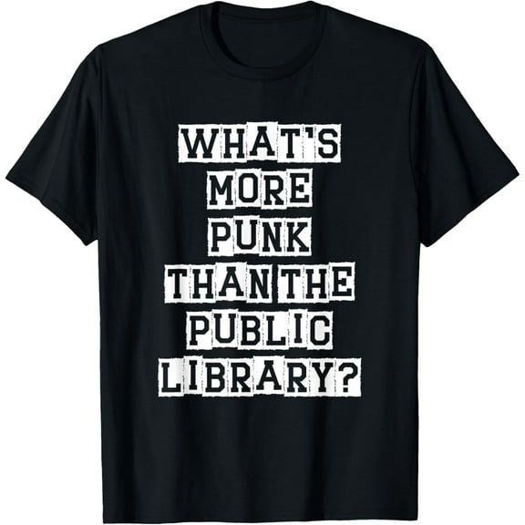 What's More Punk Than The Public Library Funny Retro T-Shirt