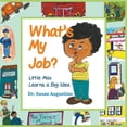 thumbnail image 1 of What's My Job?: Little Max Learns a Big Idea, (Paperback), 1 of 1