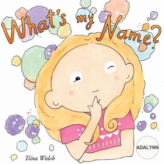 What's My Name - Personalized Storybooks What's my name? ADALYNN, (Paperback)