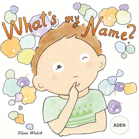 What's My Name - Personalized Storybooks What's my name? ADEN, (Paperback)
