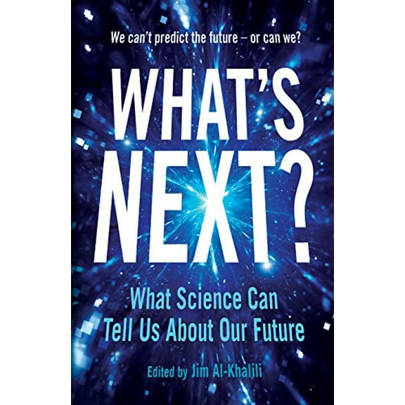 What's Next? : Even Scientists Can't Predict the Future - or Can They?