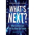thumbnail image 1 of Pre-Owned What's Next?: Even Scientists Can’t Predict the Future – or Can They? (Paperback) 1781258953 9781781258958, 1 of 1