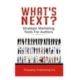 thumbnail image 1 of What's Next?: Strategic Marketing Tips For Authors, (Paperback), 1 of 1