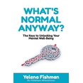 thumbnail image 1 of What's Normal Anyway?: The Keys to Unlocking Your Mental Well-Being, (Paperback), 1 of 1