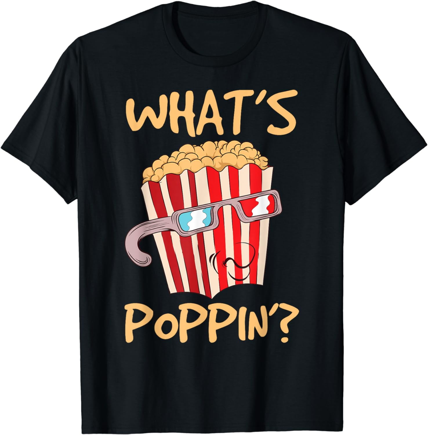 What's Poppin'? Corn Snack Movie Theater Salt Flavor Popcorn TShirt