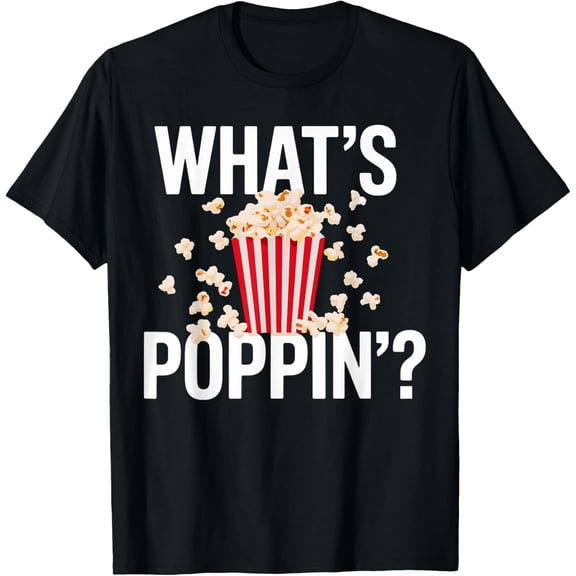 What's Poppin Popcorn Movie Watching Night T-Shirt