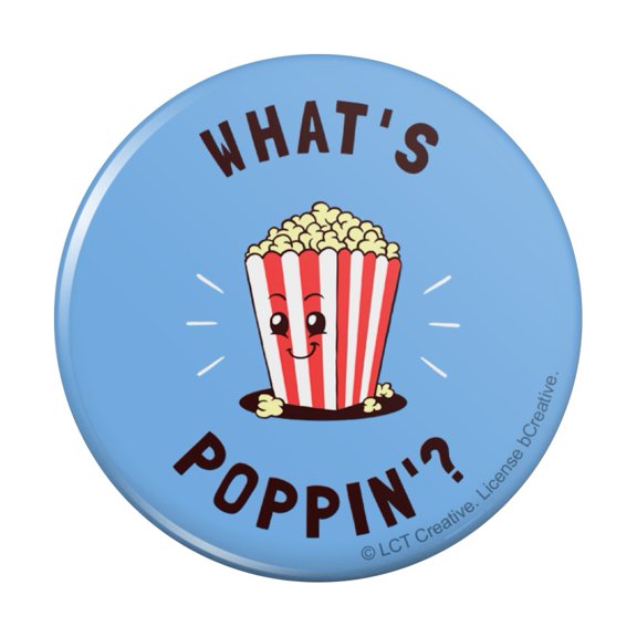 What's Poppin Popping Happening Popcorn Funny Humor Pinback Button Pin