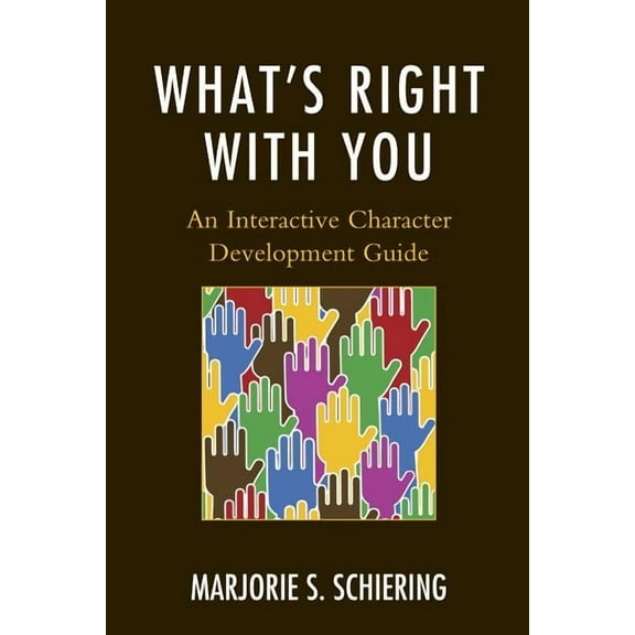 What's Right with You: An Interactive Character Development Guide, (Paperback)