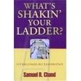 thumbnail image 1 of Pre-Owned What's Shakin' Your Ladder? 15 Challenges All Leaders Face, 9780976036210, 0976036215, Hardcover,, 1 of 1