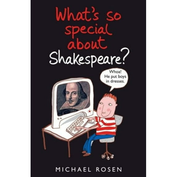 Pre-Owned What's So Special about Shakespeare?. Written by Michael Rosen (Paperback) 1406300365 9781406300369