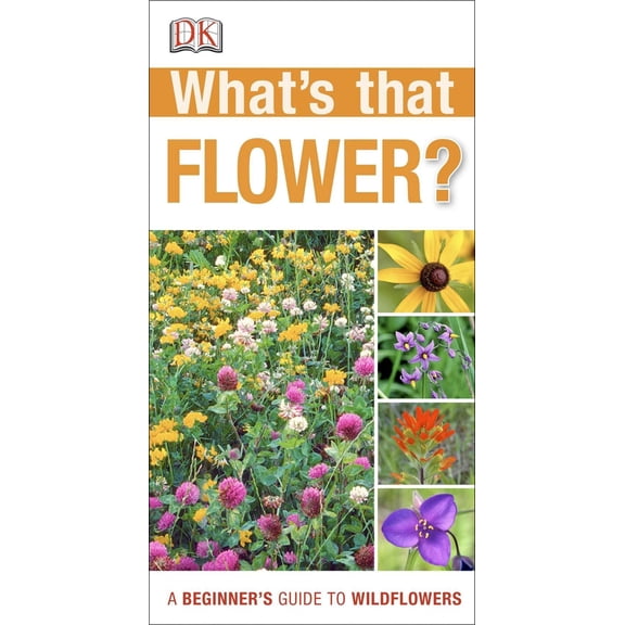 Pre-Owned What's That Flower?: A Beginner's Guide to Wildflowers (Paperback) 1465405925 9781465405920