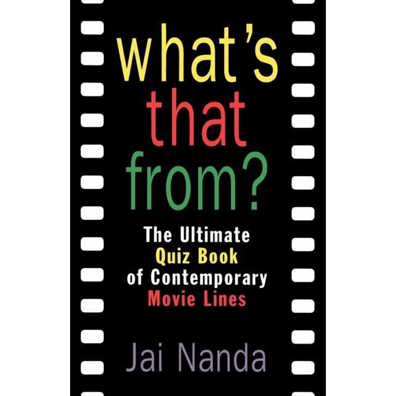 What's That From?: The Ultimate Quiz Book of Memorable Movie Lines Since 1969, (Paperback)