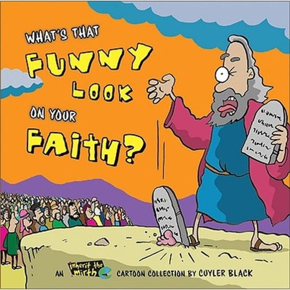 Pre-Owned What's That Funny Look on Your Faith?: An Inherit the Mirth Collection (Hardcover) by Cuyler Black