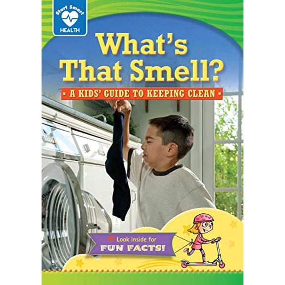 Pre-Owned What's That Smell?: A Kids' Guide to Keeping Clean (Start Smart: Health)