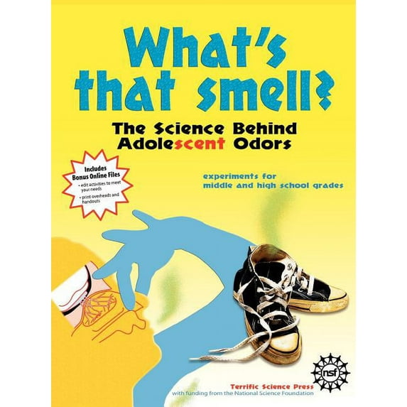 Whats That Smell? The Science Behind Adolescent Odors Paperback 1883822270 9781883822279 Dianne Epp, Susan Hershberger, Jerry Sarquis, Virginia Wysong, Terrific Science Press