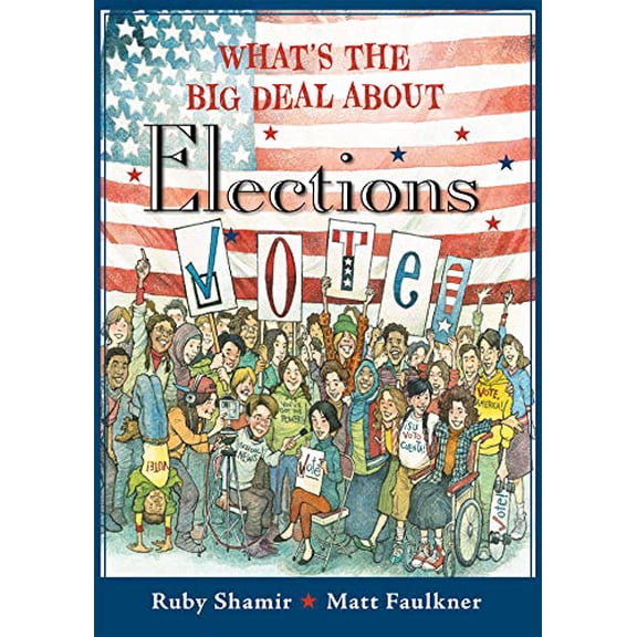 Pre-Owned What's the Big Deal About Elections, 9780593116432, 0593116437, Hardcover, Illustrated edition