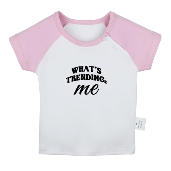 What's Trending Me Funny T shirt For Baby, Newborn Babies T-shirts, Infant Tops, 0-24M Kids Graphic Tees Clothing (Short Pink Raglan T-shirt, 0-6 Months)