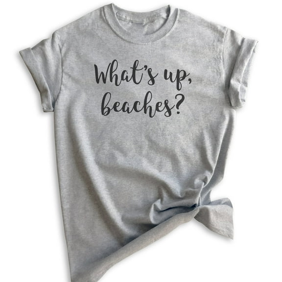 What's Up Beaches T-shirt, Unisex Women's Men's Shirt, Beach Shirt, Vacation T-Shirt, Heather Gray, XX-Large