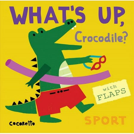 Pre-Owned What's Up Crocodile?: Sport (Hardcover) by Child's Play