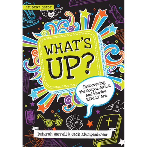 What's Up?: Discovering the Gospel, Jesus, and Who You Really Are (Student Guide) (Paperback)