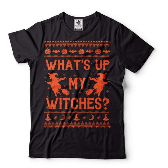 What's Up My Witches Shirt Funny Halloween Tee Halloween Joke Shirt Mens Womens Halloween Outfit (4X-Large Black)