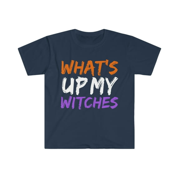 What's Up My Witches Unisex T-shirt S-3XL Halloween Fancy Dress Costume