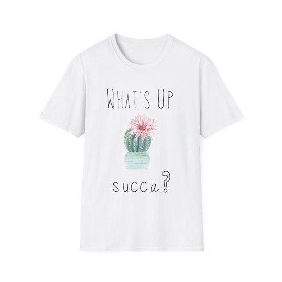 What's Up Succa Cactus | Cactus Clothing | Succulent | Plant | Gardening | Garden Unisex Softstyle T-Shirt