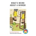 thumbnail image 1 of What's Weird About A Mirror: 100 Curious Poems by Arden Davidson (Paperback), 1 of 1