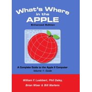 Whats Where in the APPLE - Enhanced Edition Volume 1 - The Guide, Hardcover