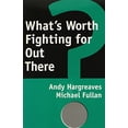 thumbnail image 1 of Pre-Owned What's Worth Fighting for Out There? (Paperback) 0807737526 9780807737521, 1 of 1