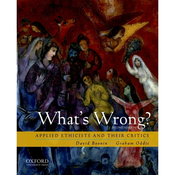 What's Wrong?: Applied Ethicists and Their Critics, (Paperback)