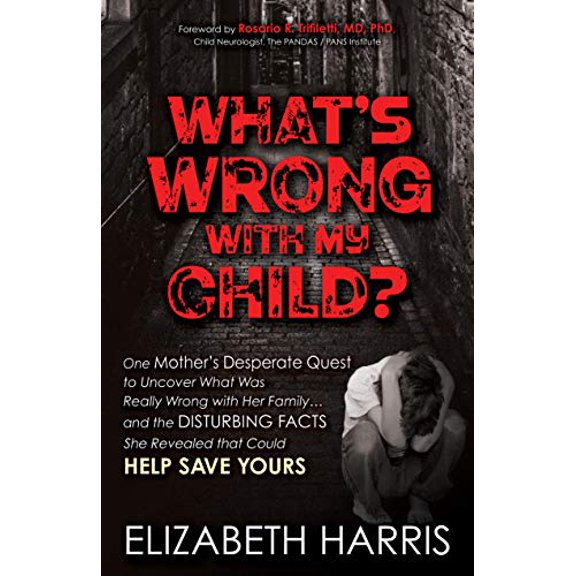 Pre-Owned What's Wrong with My Child?: One Mother's Desperate Quest to Uncover What Was Really Wrong with Her Family ... and the Disturbing Facts She Revealed T (Paperback) 1631954970 9781631954979