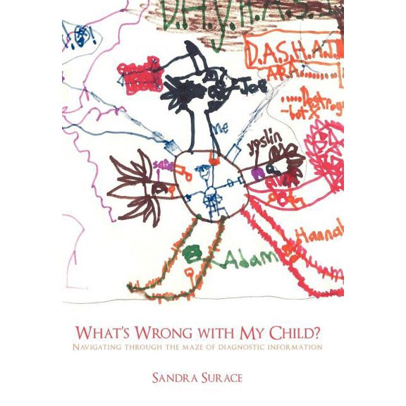 What?s Wrong With My Child? : Navigating Through the Maze of Diagnostic Information