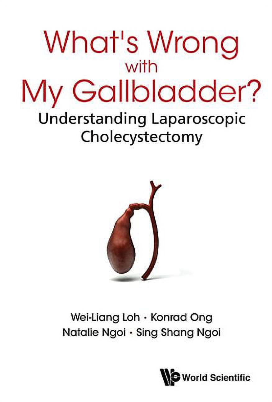 What's Wrong with My Gallbladder?: Understanding Laparoscopic Cholecystectomy (Hardcover)