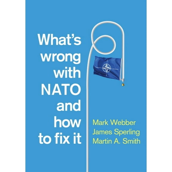 What's Wrong with NATO and How to Fix It, (Paperback)