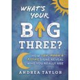 thumbnail image 1 of Pre-Owned What's Your Big Three?: How Sun, Moon & Rising Signs Reveal Who You Really Are (Paperback) 0738770612 9780738770611, 1 of 1